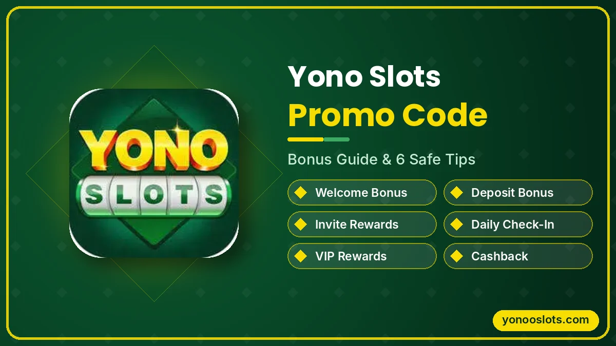Yono Slots Promo Code 2026: Bonus Guide & 6 Safe Tips Yono Slots promo code and bonus guide